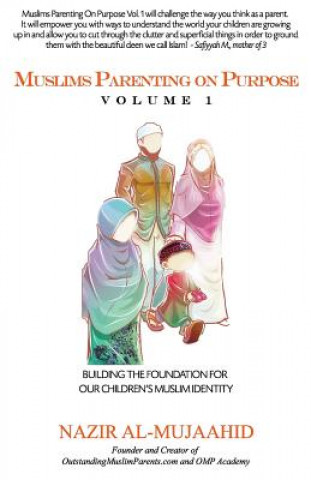 Carte MUSLIMS PARENTING ON PURPOSE VOLUME 1 Nazir Al-Mujaahid