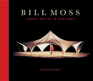 Knjiga Bill Moss: Fabric Artist & Designer Marilyn Moss