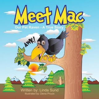 Carte Meet Mac - Our Pet Raven - A True Story Linda L. Sund