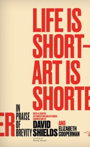 Livre Life Is Short - Art Is Shorter: In Praise of Brevity David Shields