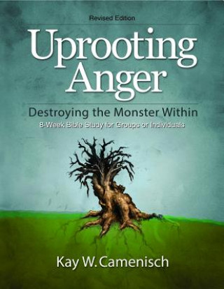 Könyv Uprooting Anger Kay W. Camenisch