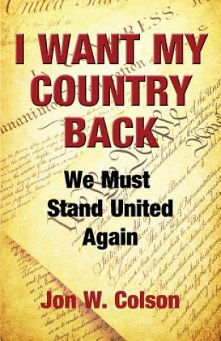 Könyv I Want My Country Back Jon W. Colson