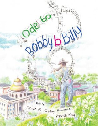 Könyv Ode to Bobby B Billy Josiah O'Hea