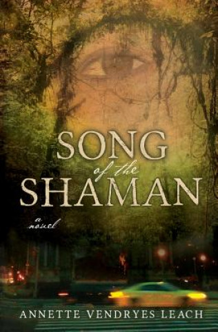 Kniha Song of the Shaman Annette Vendryes Leach