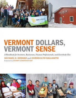 Книга Vermont Dollars, Vermont Sense: A Handbook for Investors, Businesses, Finance Professionals, and Everybody Else Michael H. Shuman