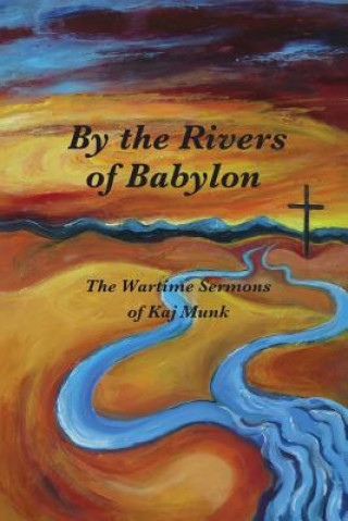 Buch By the Rivers of Babylon Kaj Munk