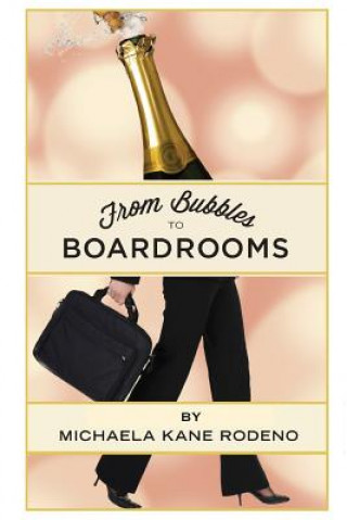 Kniha Bubbles to Boardrooms Michaela Kane Rodeno