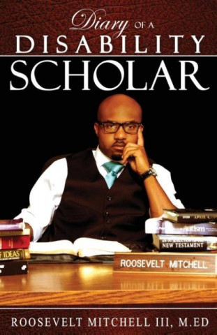 Książka Diary of a Disability Scholar M. Ed Roosevelt Mitchell III