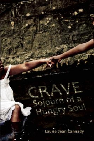 Book Crave: Sojourn of a Hungry Soul Laurie Jean Cannady