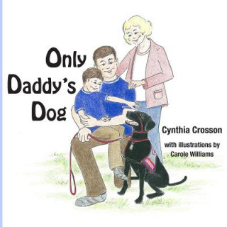 Knjiga Only Daddy's Dog Cynthia Crosson