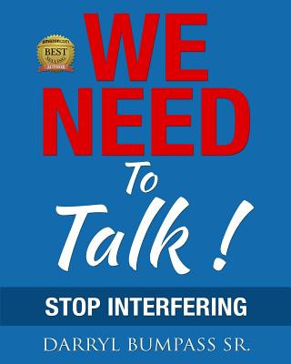 Carte We Need to Talk !: Stop Interfering MR Darryl Bumpass Sr