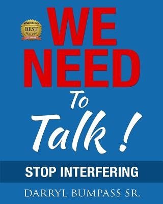 Kniha We Need to Talk !: Stop Interfering MR Darryl Bumpass Sr