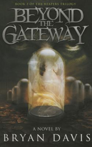 Könyv Beyond the Gateway (Reapers Trilogy V2) Bryan Davis