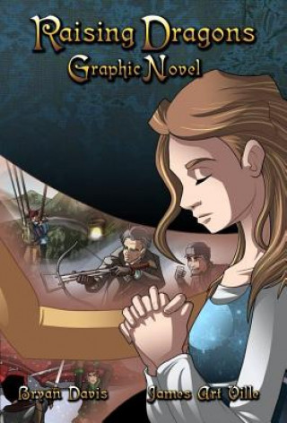 Kniha Raising Dragons Graphic Novel Bryan Davis