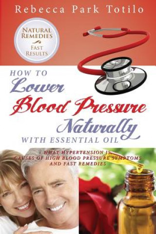 Carte How to Lower Your Blood Pressure Naturally with Essential Oil Rebecca Park Totilo