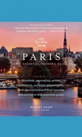 Carte City Secrets Paris: The Essential Insider's Guide Robert Kahn