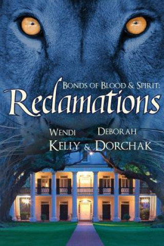 Könyv Bonds of Blood & Spirit: Reclamations Wendi Kelly