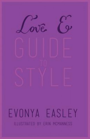 Kniha Love E Guide to Style Evonya Easley