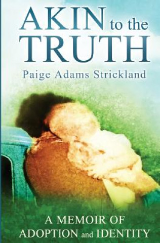 Książka Akin to the Truth Paige A Strickland