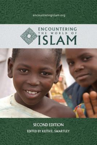 Knjiga Encountering the World of Islam Keith E. Swartley