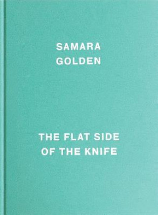 Kniha Samara Golden - The Flat Side of the Knife Samara Golden