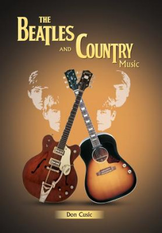 Knjiga Beatles and Country Music Don Cusic