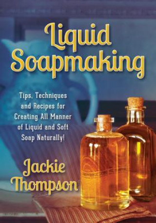Knjiga Liquid Soapmaking Jackie Thompson