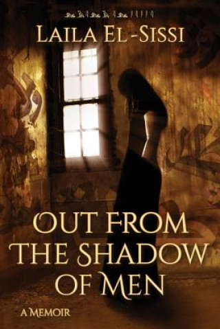 Книга Out from the Shadow of Men Laila El-Sissi