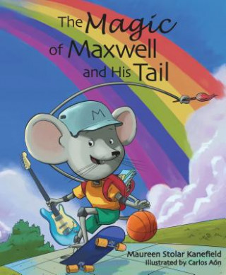 Kniha The Magic of Maxwell and His Tail Maureen Stolar Kanefield
