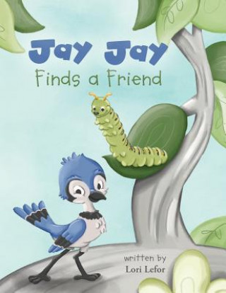 Carte Jay Jay Finds a Friend Lori Lefor