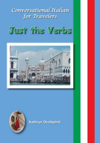 Könyv Conversational Italian for Travelers: Just the Verbs Kathryn Occhipinti