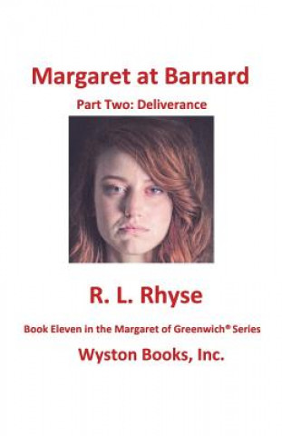Carte Margaret at Barnard/Part Two: Deliverance R. L. Rhyse