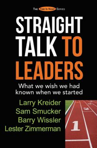 Kniha Straight Talk to Leaders: What We Wish We Had Known When We Started Larry Kreider