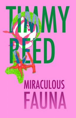 Книга Miraculous Fauna Timmy Reed