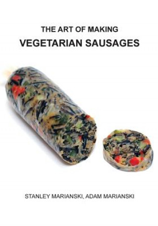 Book Art of Making Vegetarian Sausages Adam Marianski
