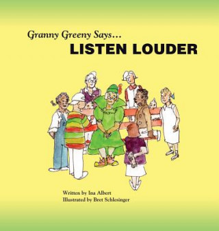 Buch Granny Greeny Says Listen Louder Ina Albert