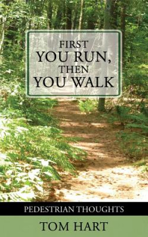 Book First You Run, Then You Walk Tom Hart