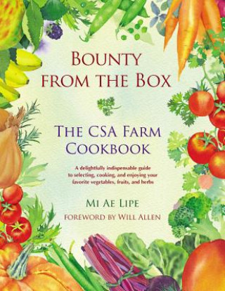 Carte Bounty from the Box: The CSA Farm Cookbook Mi Ae Lipe