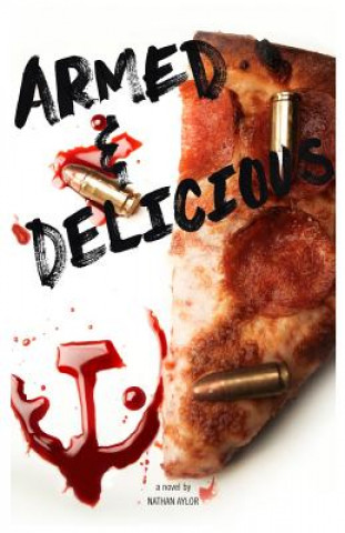 Kniha Armed & Delicious Nathan Aylor