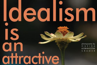 Kniha Idealism Is an Attractive Flower Oneida Morningstar Cramer