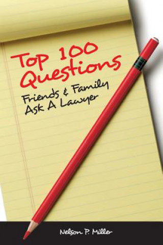 Libro Top 100 Questions Friends & Family Ask a Lawyer Nelson P. Miller