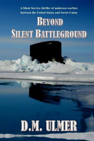 Książka Beyond Silent Battleground D. M. Ulmer