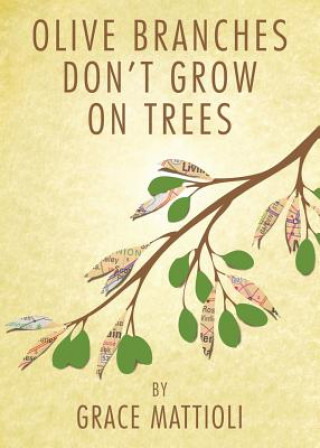 Könyv Olive Branches Don't Grow on Trees Grace Mattioli