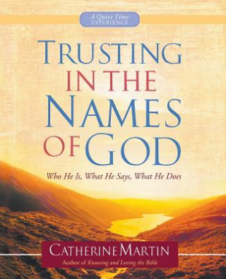 Kniha Trusting in the Names of God - A Quiet Time Experience Catherine Martin