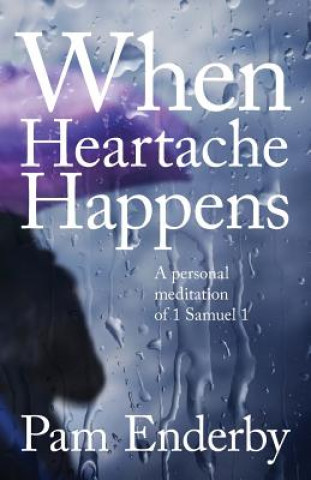 Книга When Heartache Happens Pam Enderby