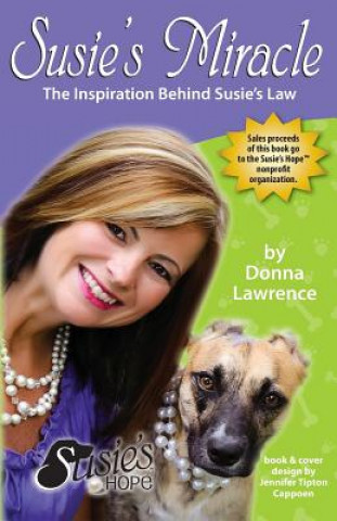 Carte Susie's Miracle the Inspiration Behind Susie's Law Donna Smith Lawrence