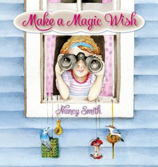 Knjiga Make a Magic Wish Nancy D. Smith