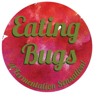 Kniha Eating Bugs: A Fermentation Sensation Mollie W. Freeman