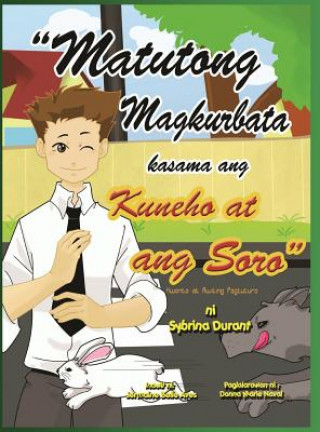 Könyv Matutong Magkurbata Kasama Ang Kuneho at Ang Soro Durant Sybrina