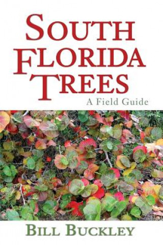 Knjiga South Florida Trees Bill Buckley